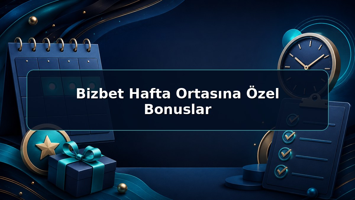 Bizbet Hafta Ortasına Özel Bonuslar hakkında açıklayıcı Bizbet görseli