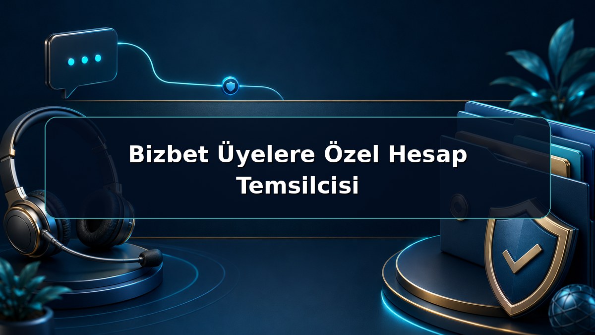 Bizbet Üyelere Özel Hesap Temsilcisi hakkında açıklayıcı Bizbet görseli